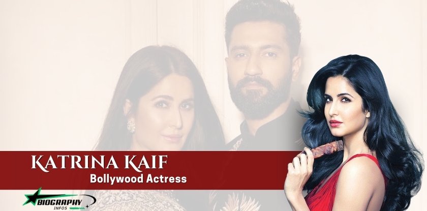 Katrina Kaif Age: Height, Family, Husband, Boyfriend, Career, Movies, Net Worth & More