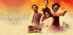 Nishaanchi 2025