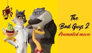 the bad guys 2 an animated movie